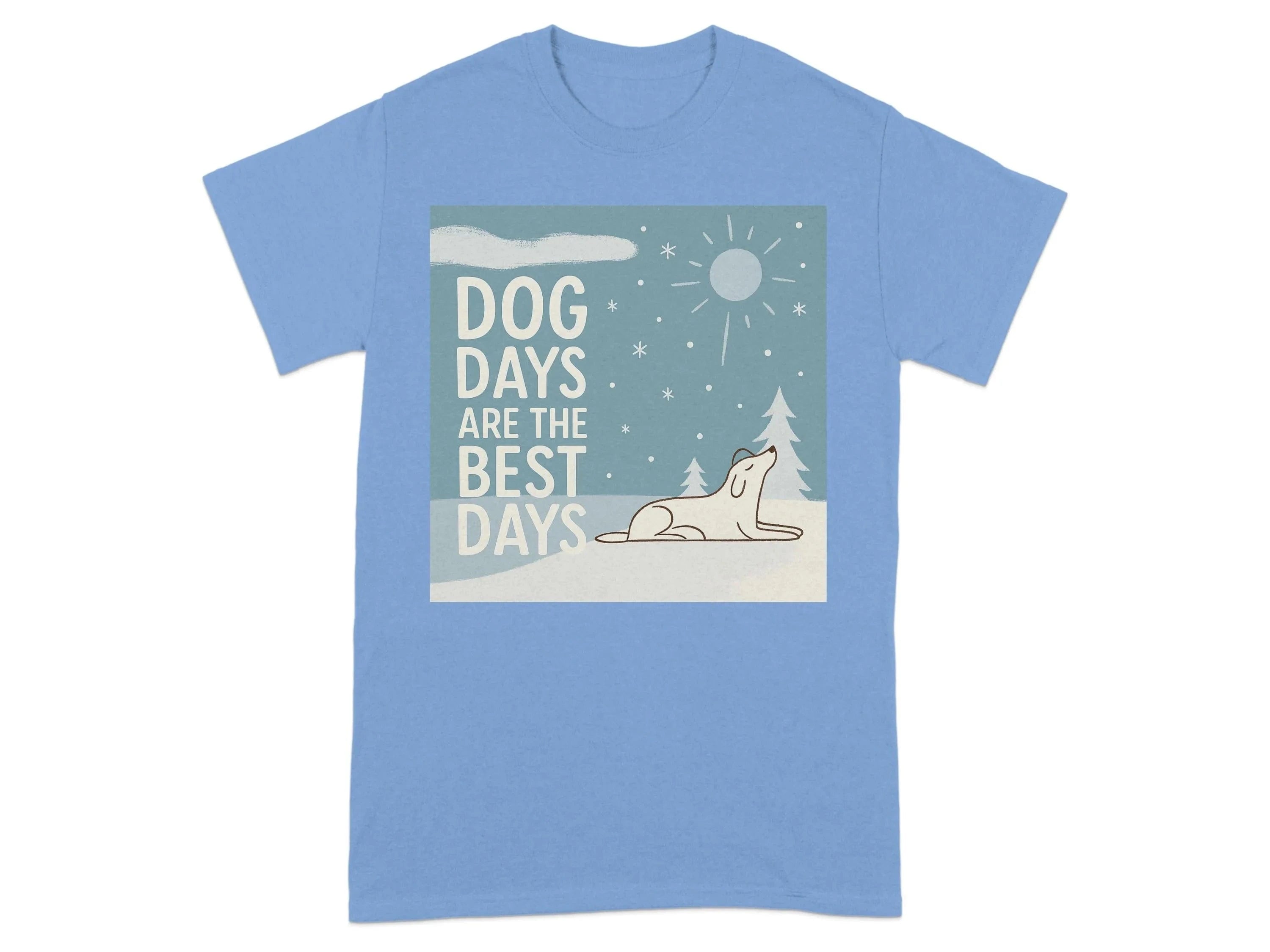 Dog Days Are The Best Days Winter T-Shirt T-shirt