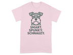 Pink t-shirt with a gray schnauzer graphic and text: SMART. SPUNKY. SCHNAUZY.