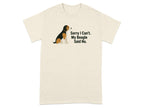 Cream t-shirt with a beagle illustration and text that reads "Sorry I Can't. My Beagle Said No."