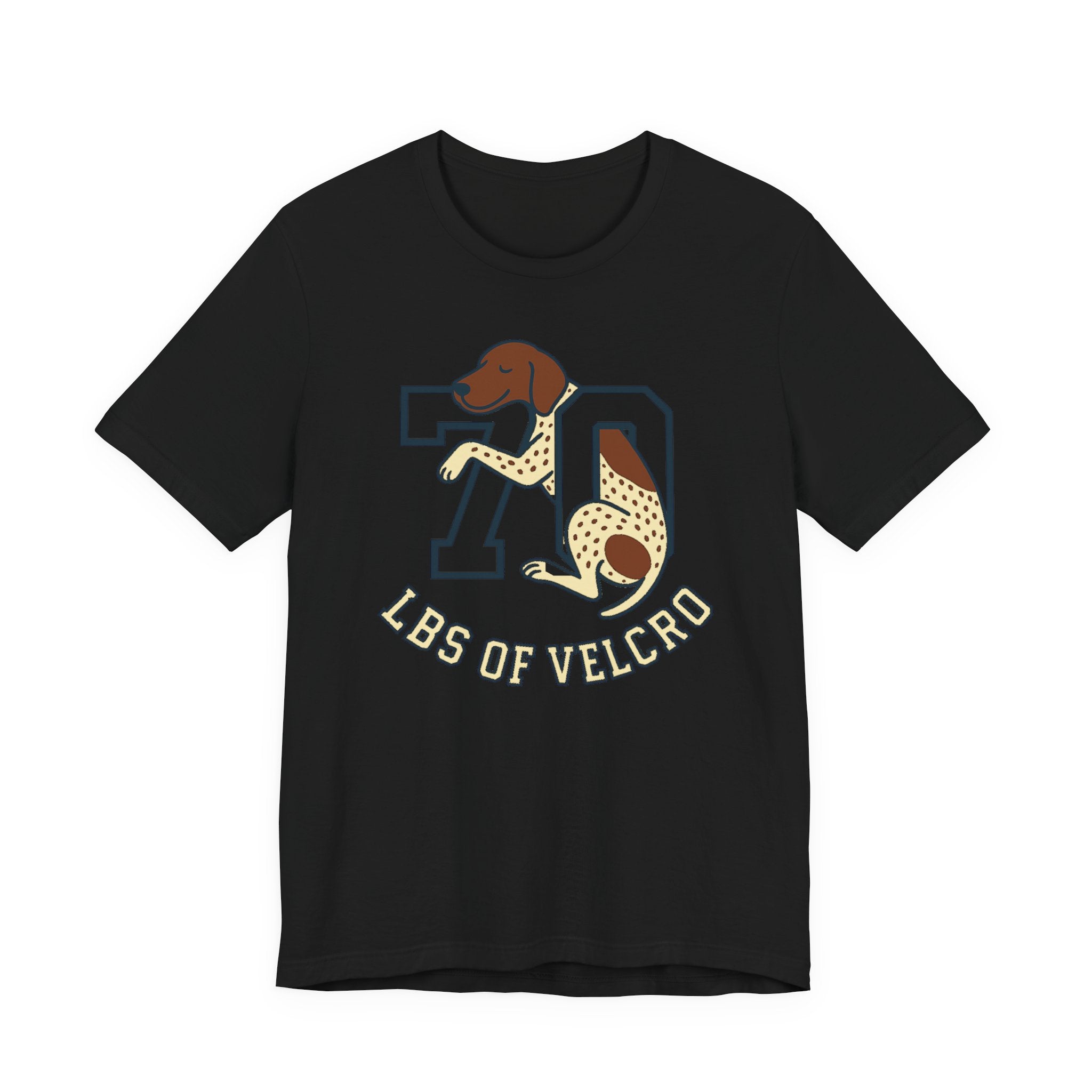 German Shorthaired Pointer 70 Lbs of Velcro Tee