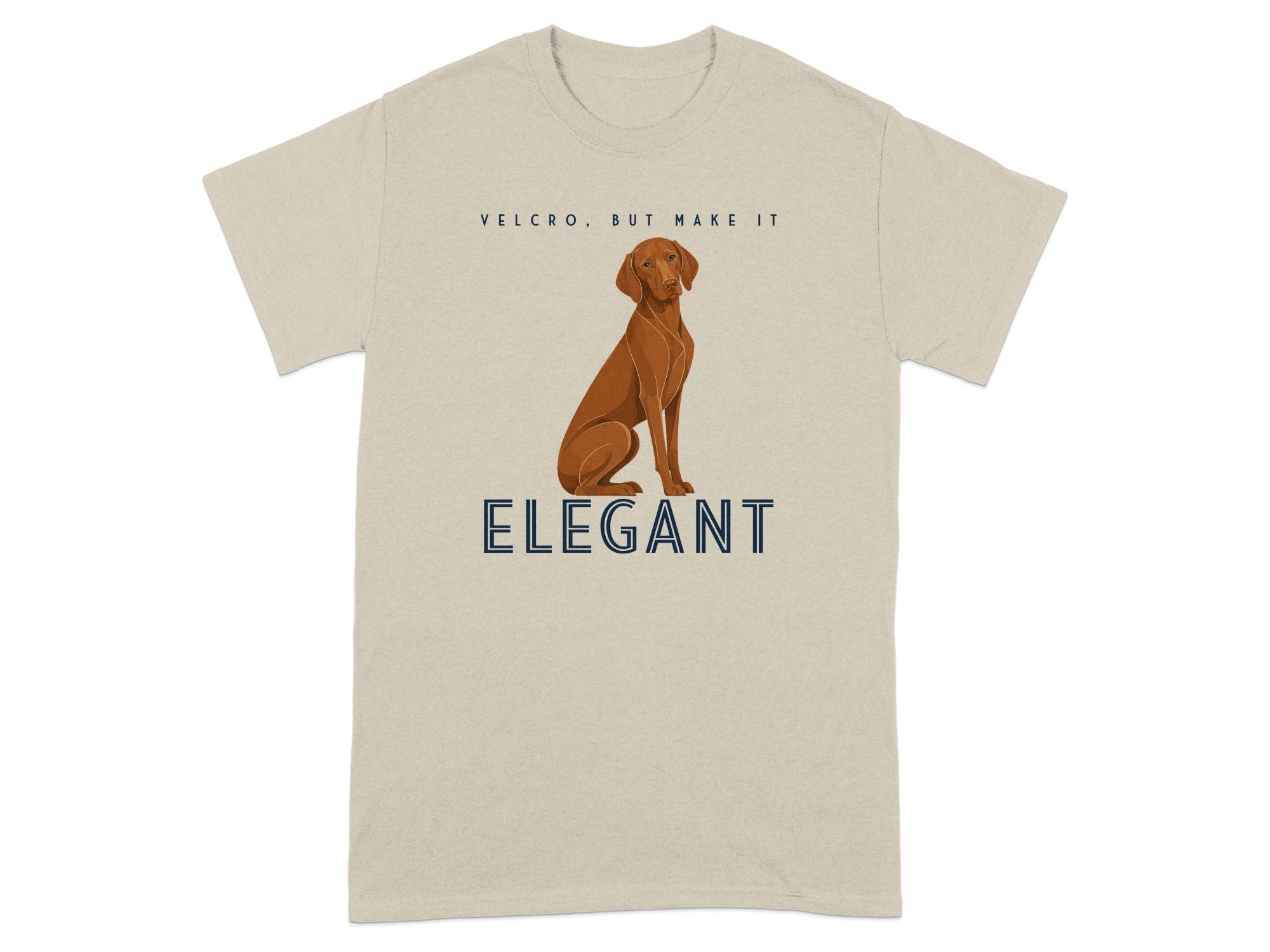 Tan t-shirt with a Vizsla dog and text "VELCRO, BUT MAKE IT ELEGANT".