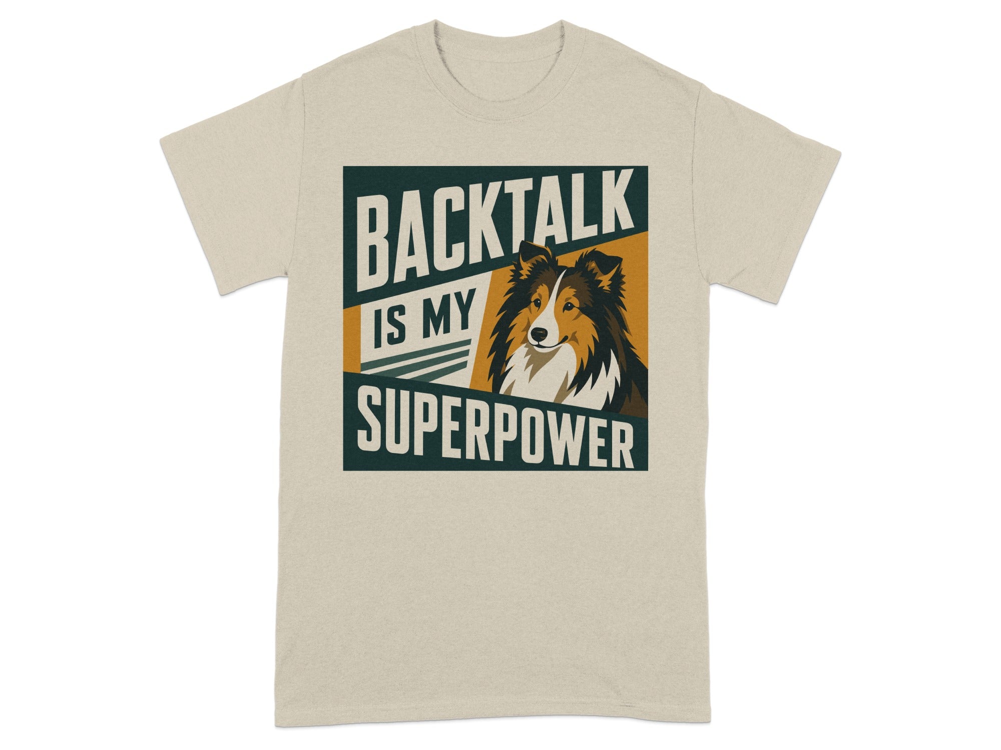 Beige t-shirt with "Backtalk is my superpower" and a dog.