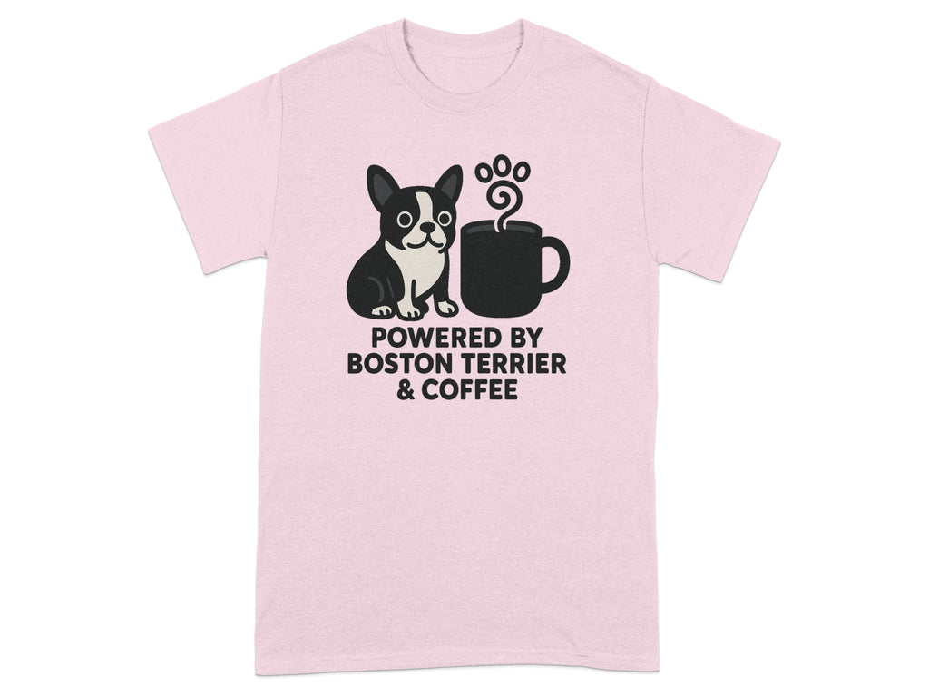 Pink t-shirt with graphic of Boston Terrier and coffee mug, text "POWERED BY BOSTON TERRIER & COFFEE".