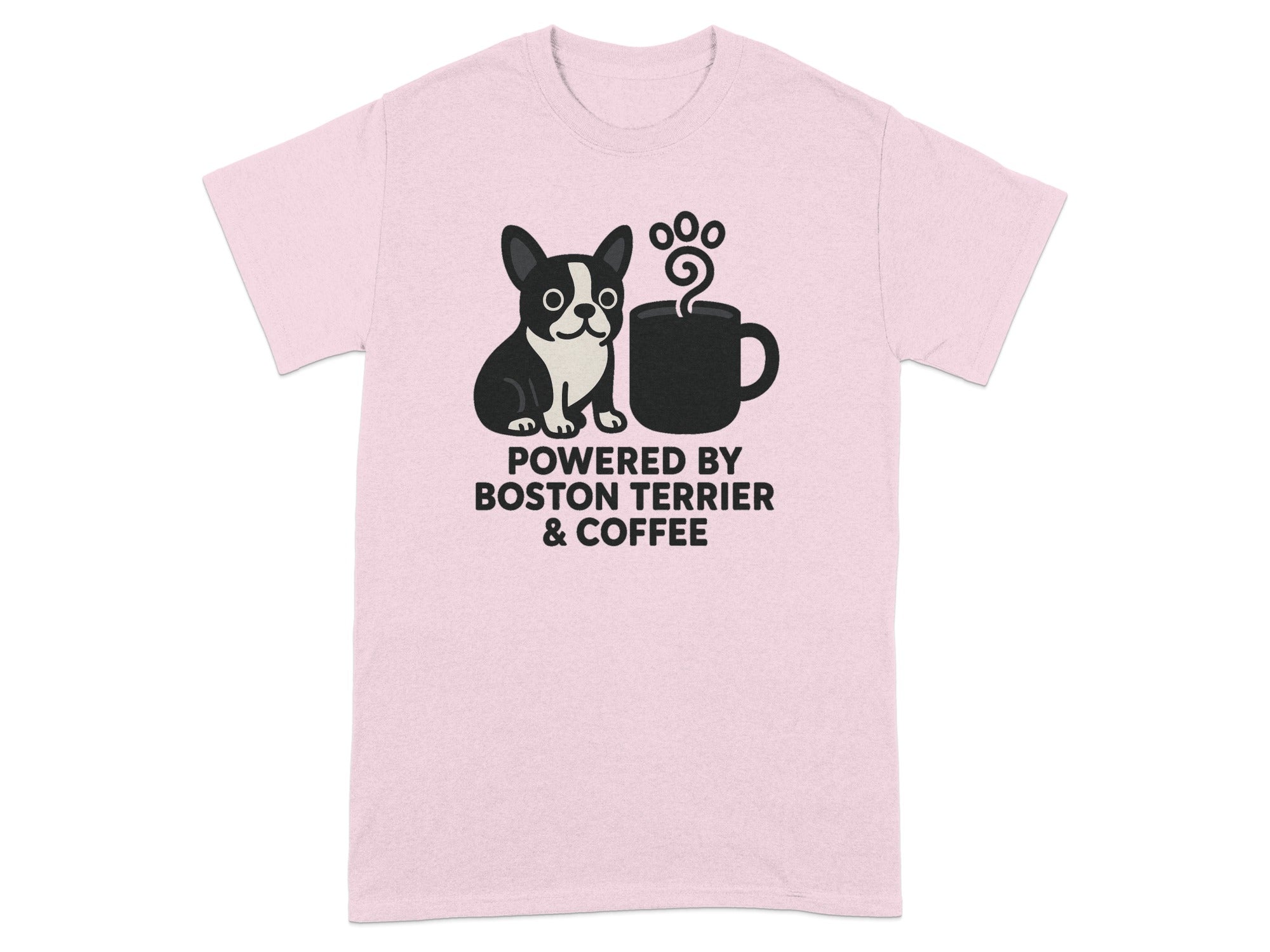 Pink t-shirt with graphic of Boston Terrier and coffee mug, text "POWERED BY BOSTON TERRIER & COFFEE".