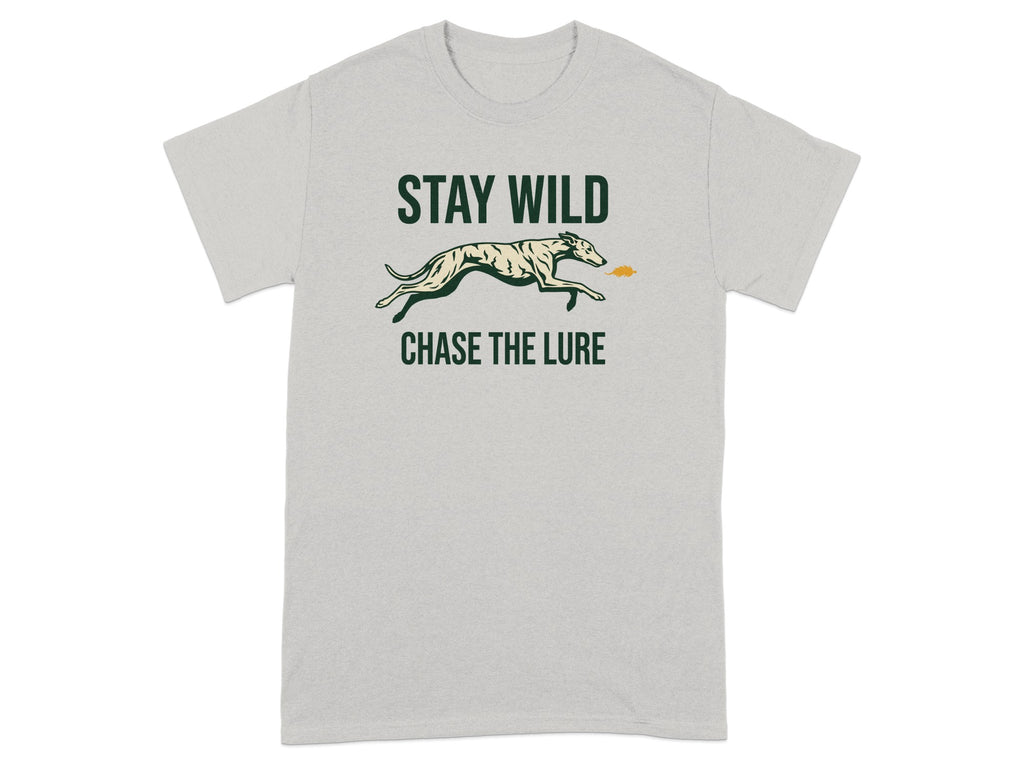 Light grey t-shirt with a greyhound and text "STAY WILD CHASE THE LURE".