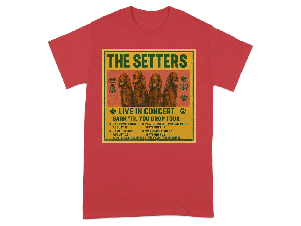 The Setters Bark Til You Drop Tour T-Shirt T-shirt