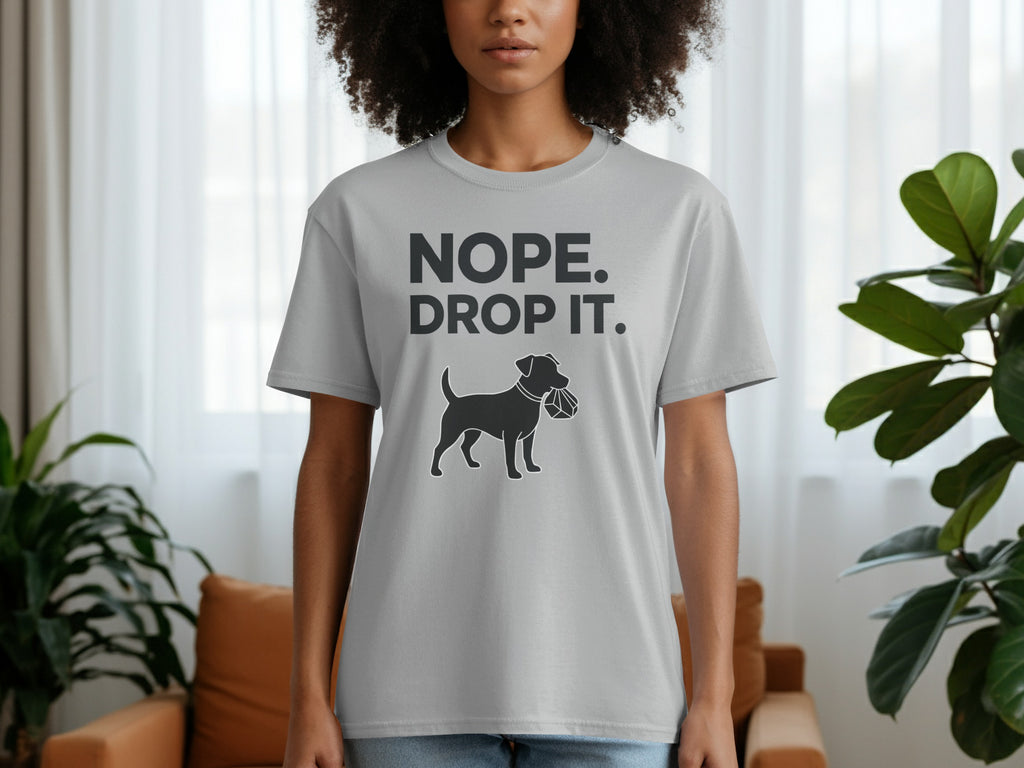 Nope. Drop It. Funny Dog Lover Graphic T-shirt Product