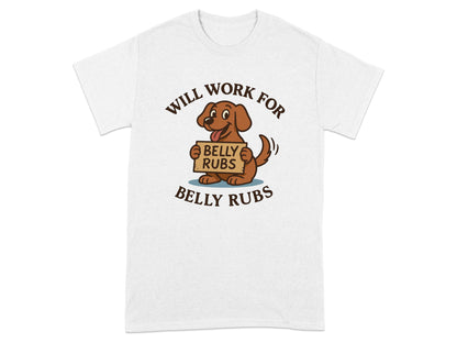 Will Work for Belly Rubs Cute Dog Graphic Shirt product