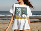 White t-shirt with pug illustration and text "Pug Days Are The Best Days".