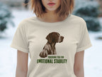 Emotional Stability German Shorthaired Pointer T-Shirt