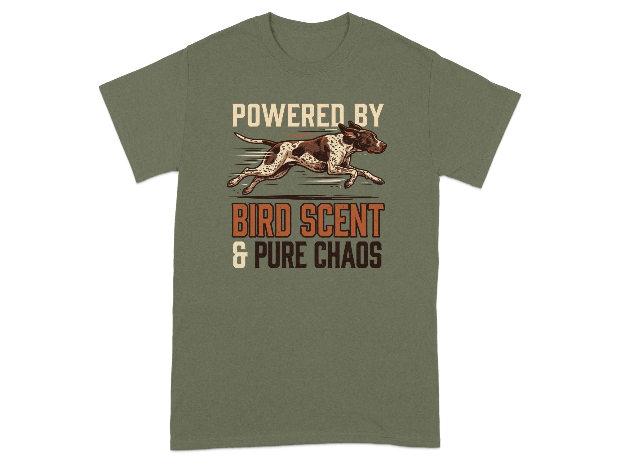 Olive green t-shirt with "Powered by Bird Scent & Pure Chaos" and a dog running.