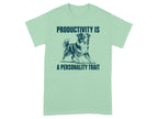 Mint t-shirt with a dog and text "PRODUCTIVITY IS A PERSONALITY TRAIT".