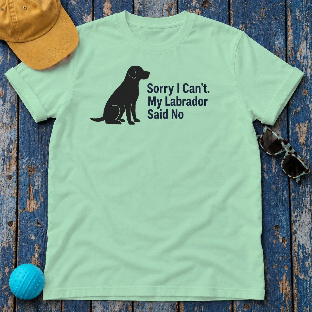 My Labrador Said No T-Shirt in Mint Green