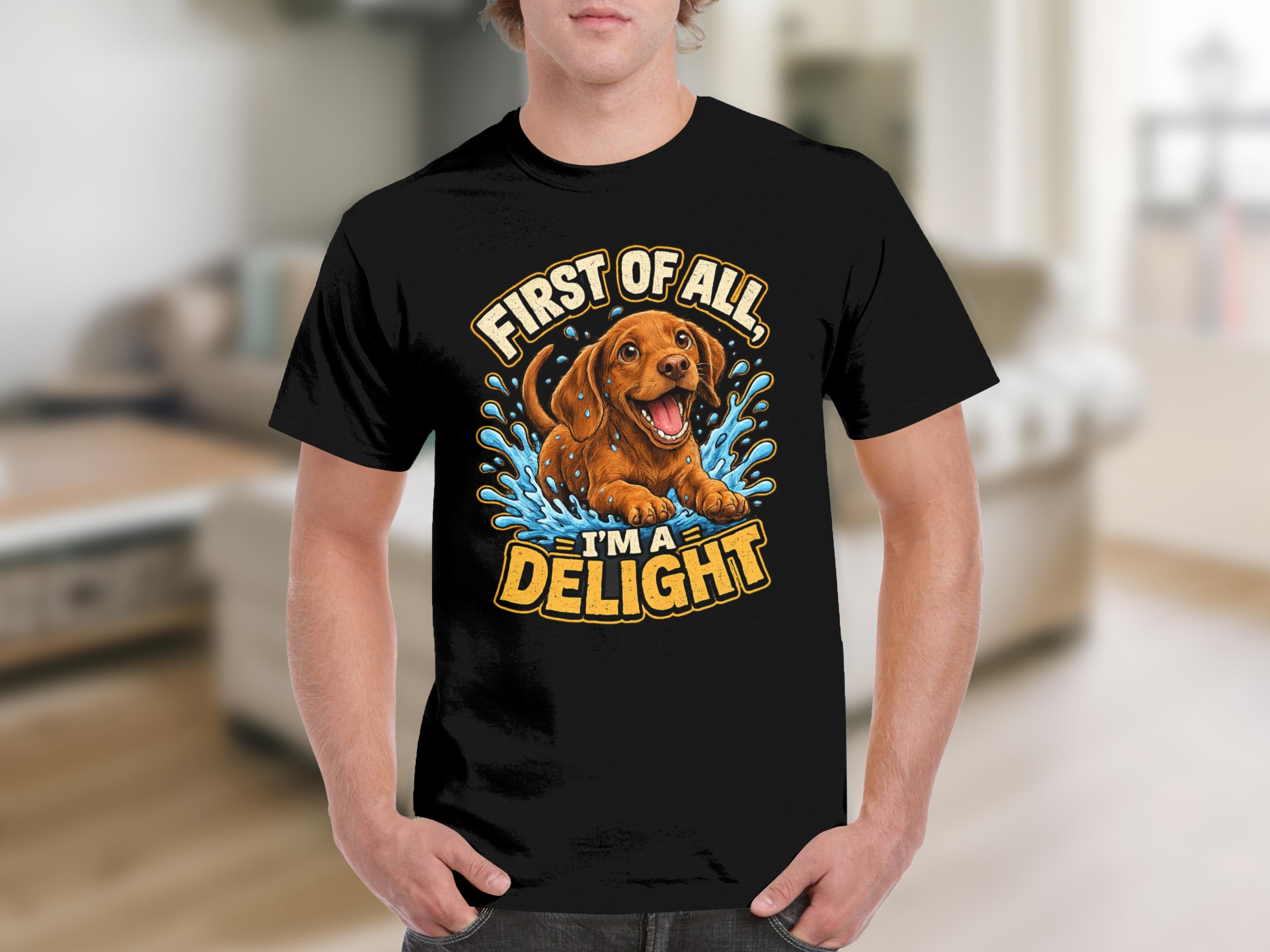 Black t-shirt with a playful dachshund puppy in water, text reads "First of all, I'm a delight."