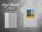 Gildan 5000 size chart with t-shirt graphic reading "The Best Days Are The Dirty Days."
