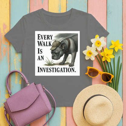 Every Walk Is An Investigation Graphic Tee Product