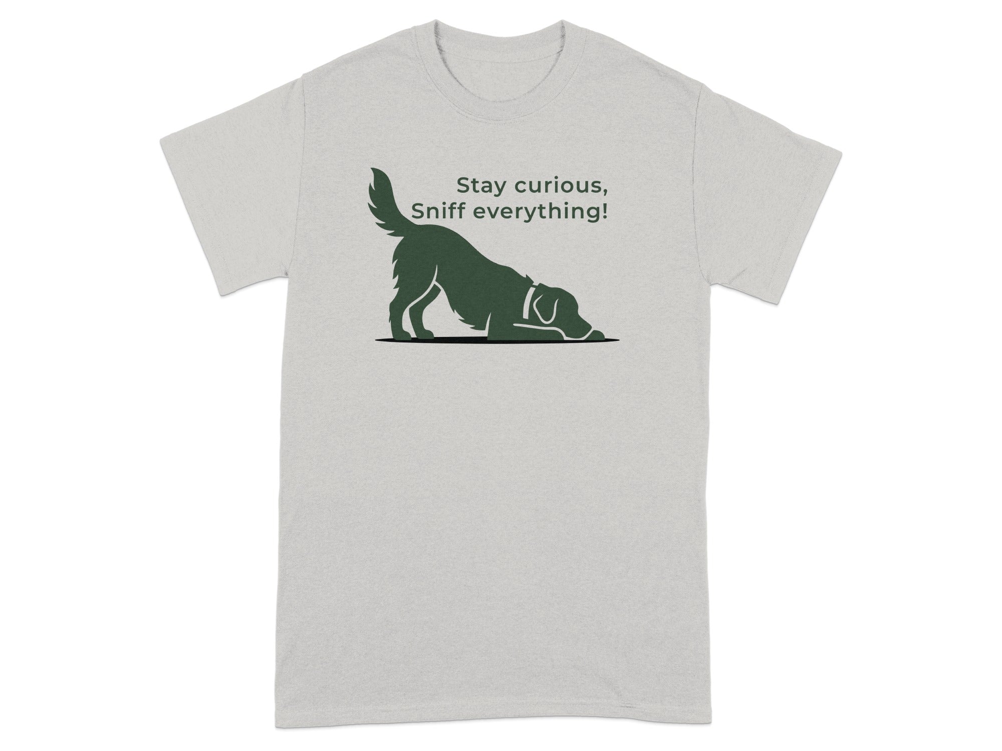 Light gray t-shirt with a dog silhouette and the text "Stay curious, Sniff everything!".