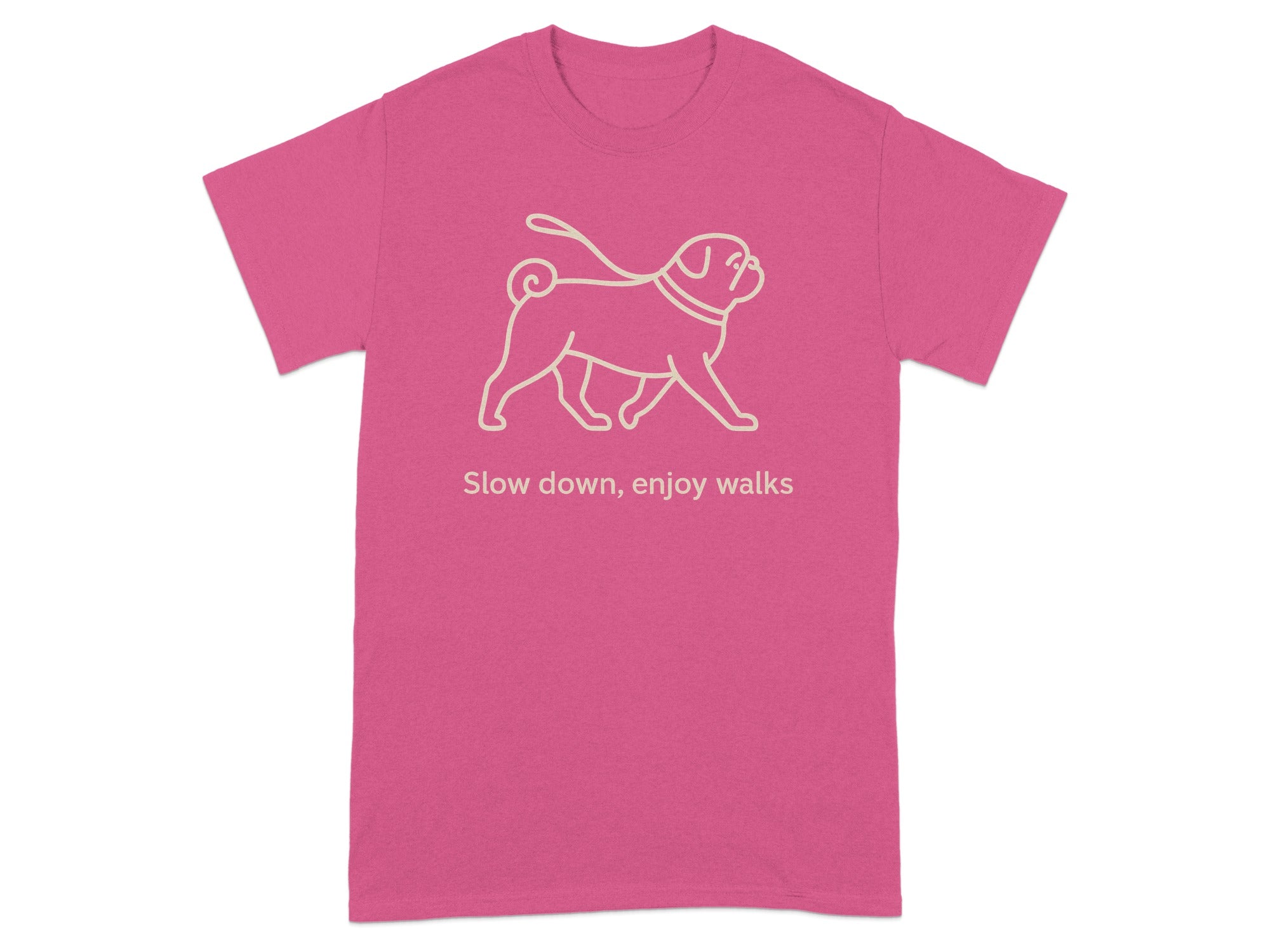 Pink t-shirt with a pug outline and the text "Slow down, enjoy walks".