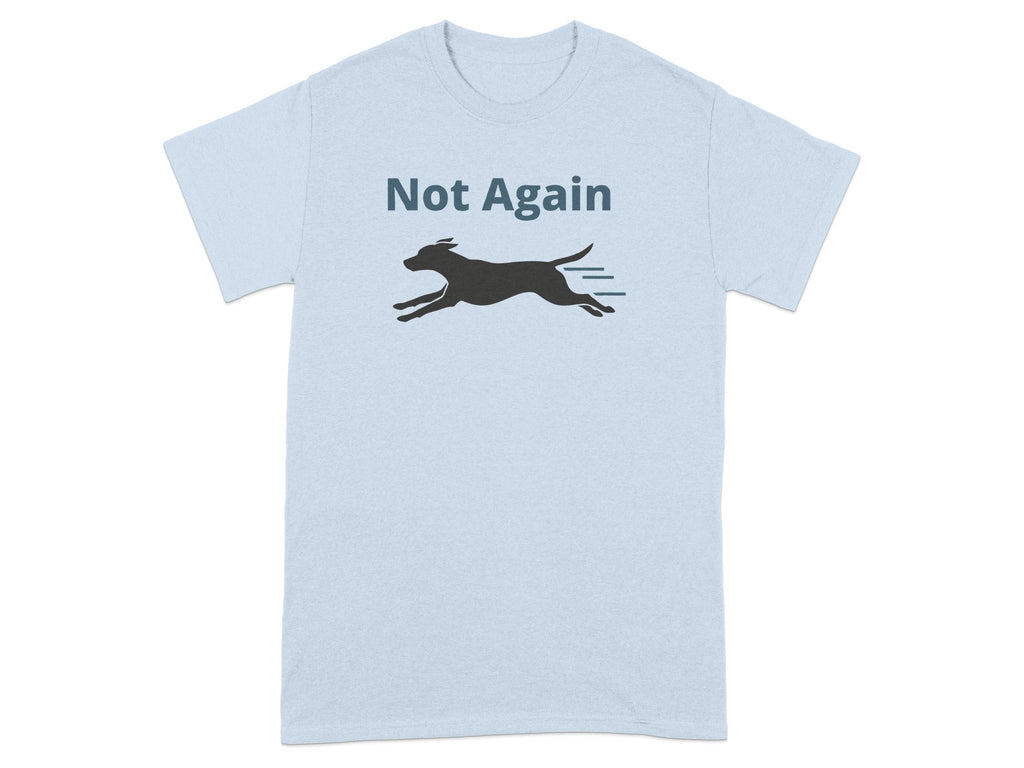 Not Again Running Dog Graphic Tee Shirt