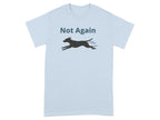 Not Again Running Dog Graphic Tee Shirt