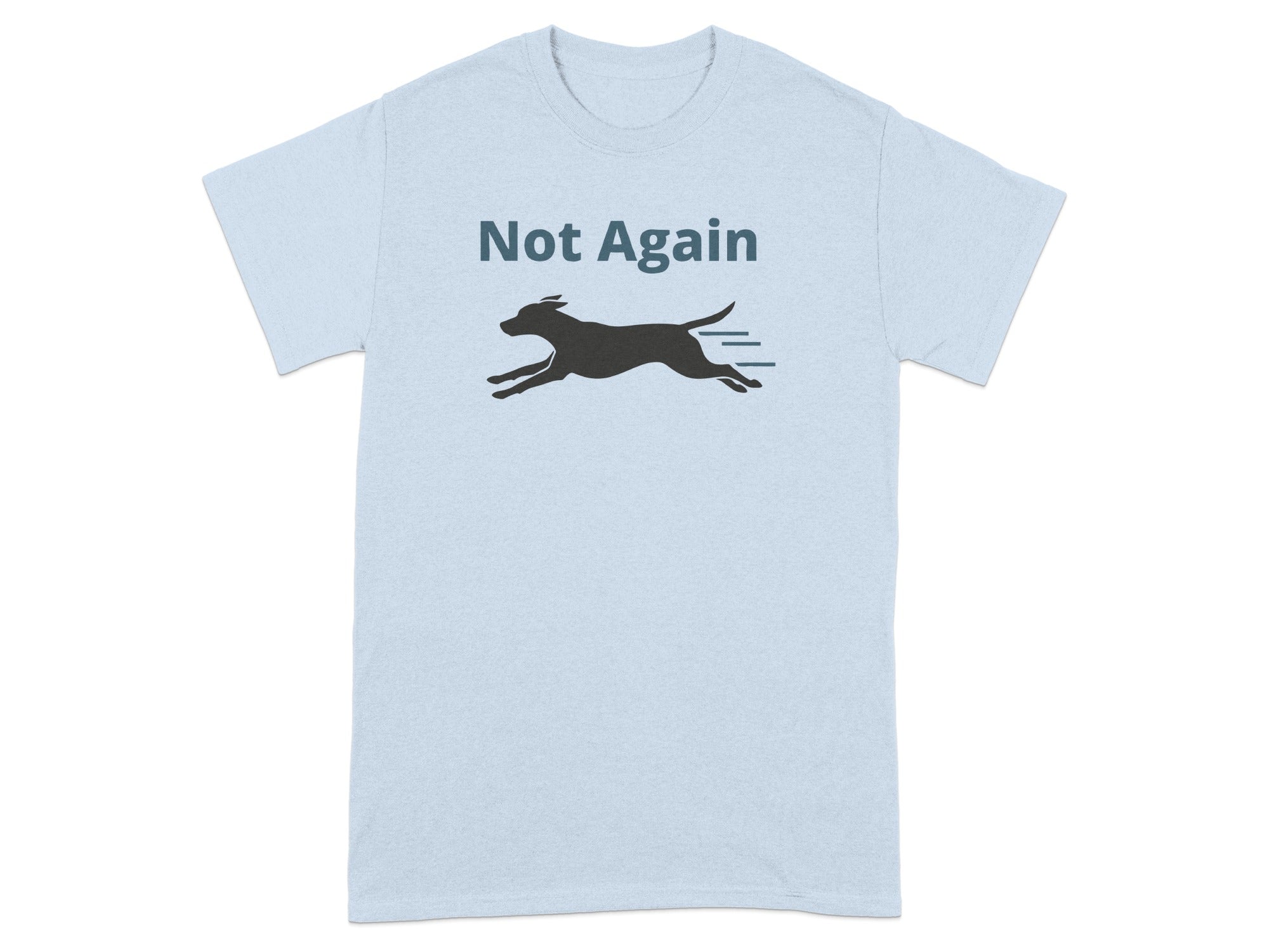 Not Again Running Dog Graphic Tee Shirt