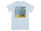 Light blue t-shirt with a Vizsla dog and text "Vizsla Days Are The Best Days".