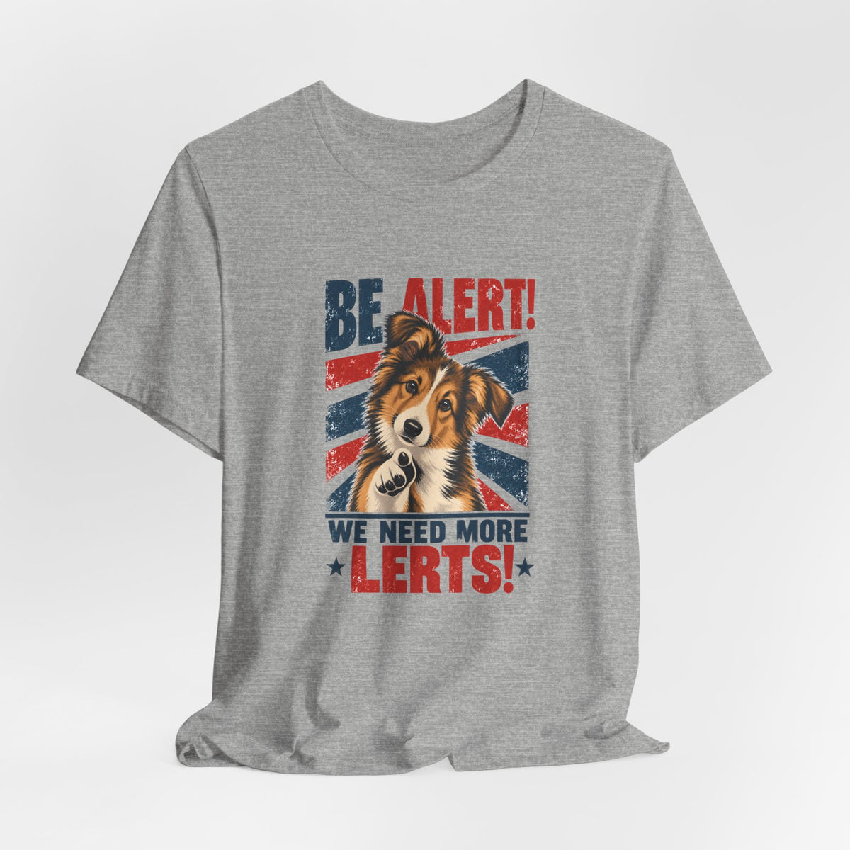 Rough Collie Be Alert We Need More Lerts Tee