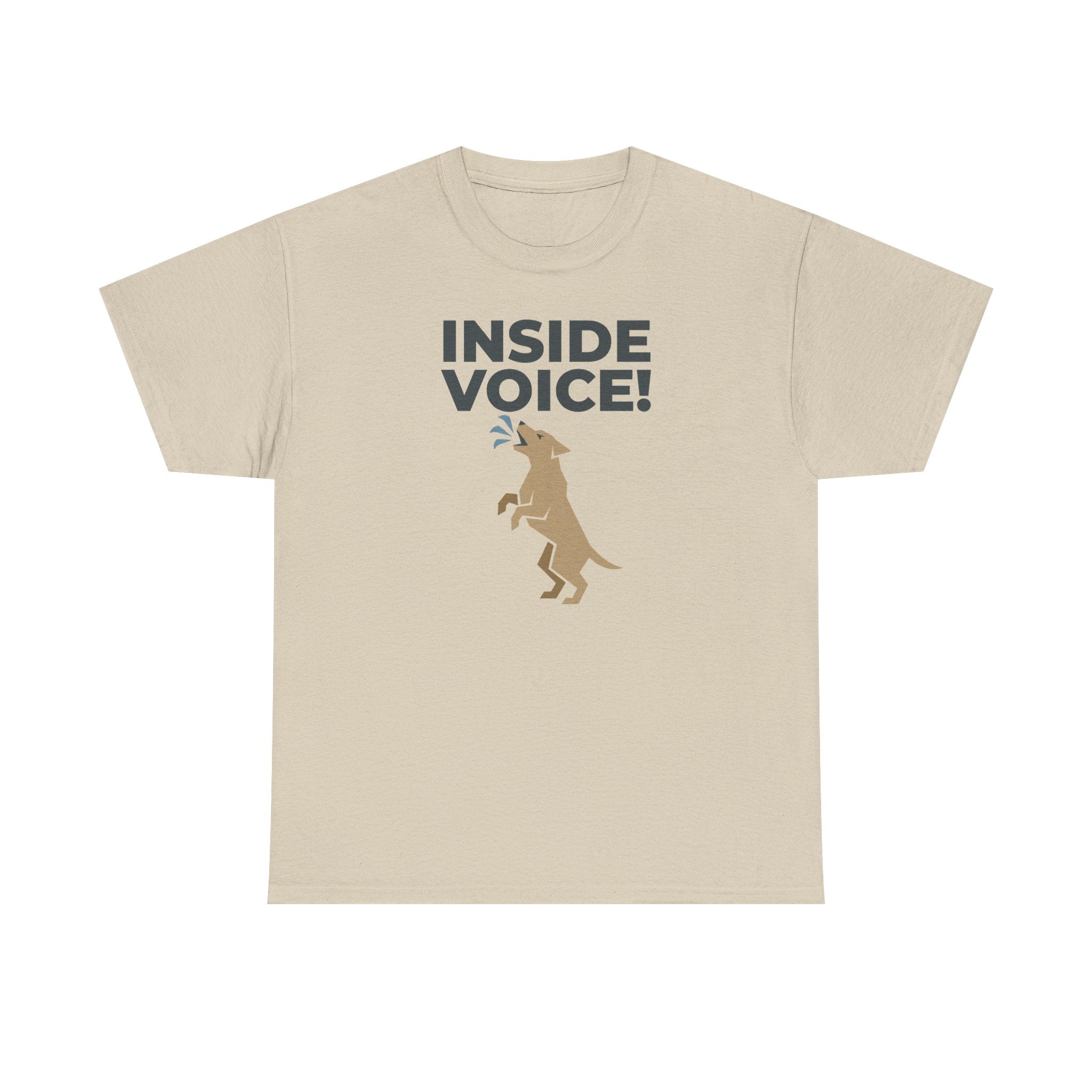INSIDE VOICE! Funny Barking Dog Humor T-Shirt