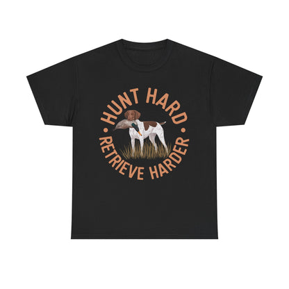 Hunt Hard Retrieve Harder German Shorthaired Pointer T-shirts Black T-Shirt