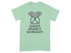 Green t-shirt with "SMART. SPUNKY. SCHNAUZY." and a stylized schnauzer.