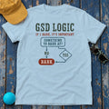 GSD Logic: If I Bark T-Shirt in Light Blue