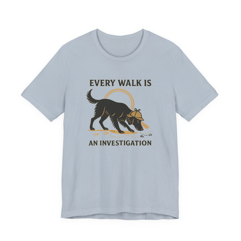 Flat-Coat Every Walk Is an Investigation Tee