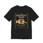 GWP The Dramatic Sigh Tee