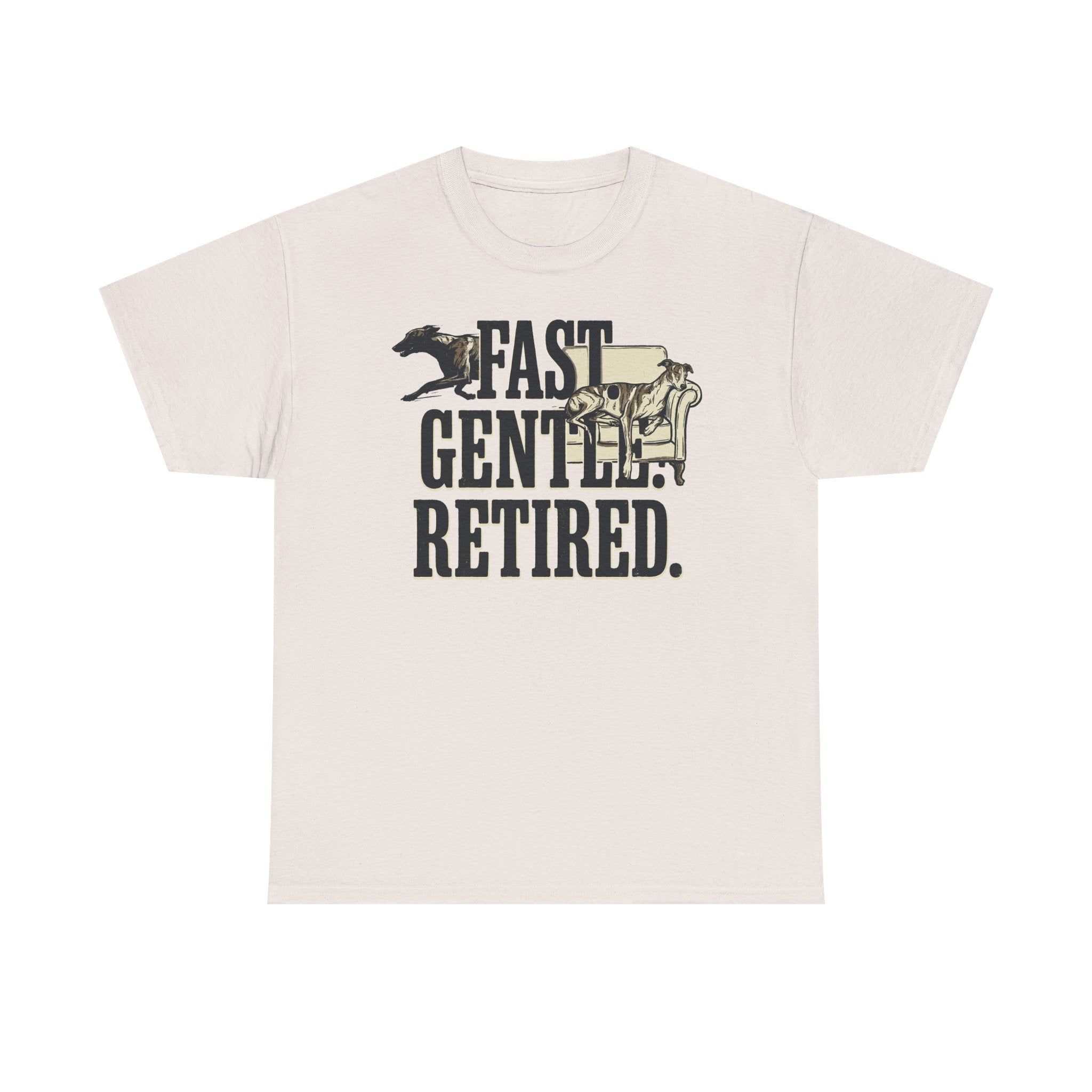 Fast. Gentle. Retired. Greyhound T-Shirt