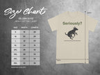 Seriously? Dog Silhouette Gildan 5000 T-Shirt Product