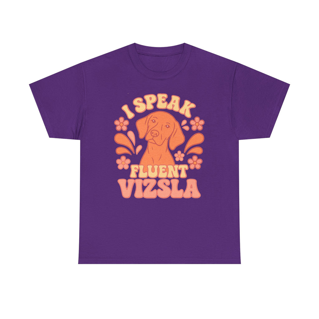 I Speak Fluent Vizsla T-Shirt