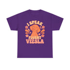 I Speak Fluent Vizsla T-Shirt