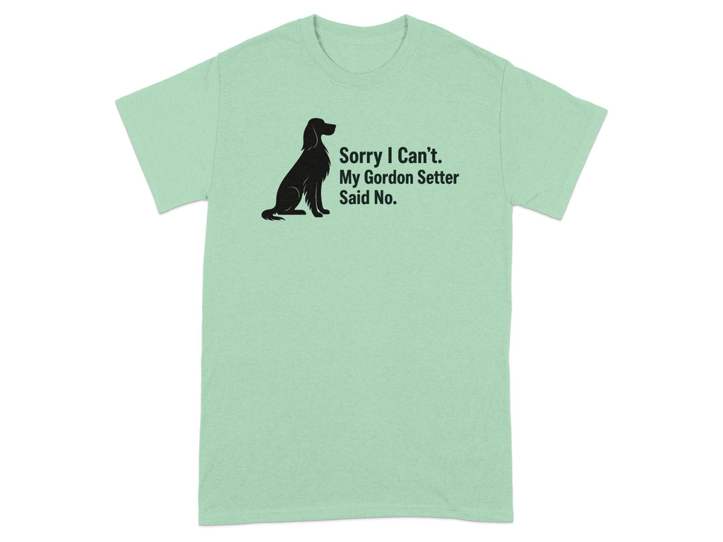 Light blue t-shirt with Gordon Setter silhouette and text "Sorry I Can't. My Gordon Setter Said No."
