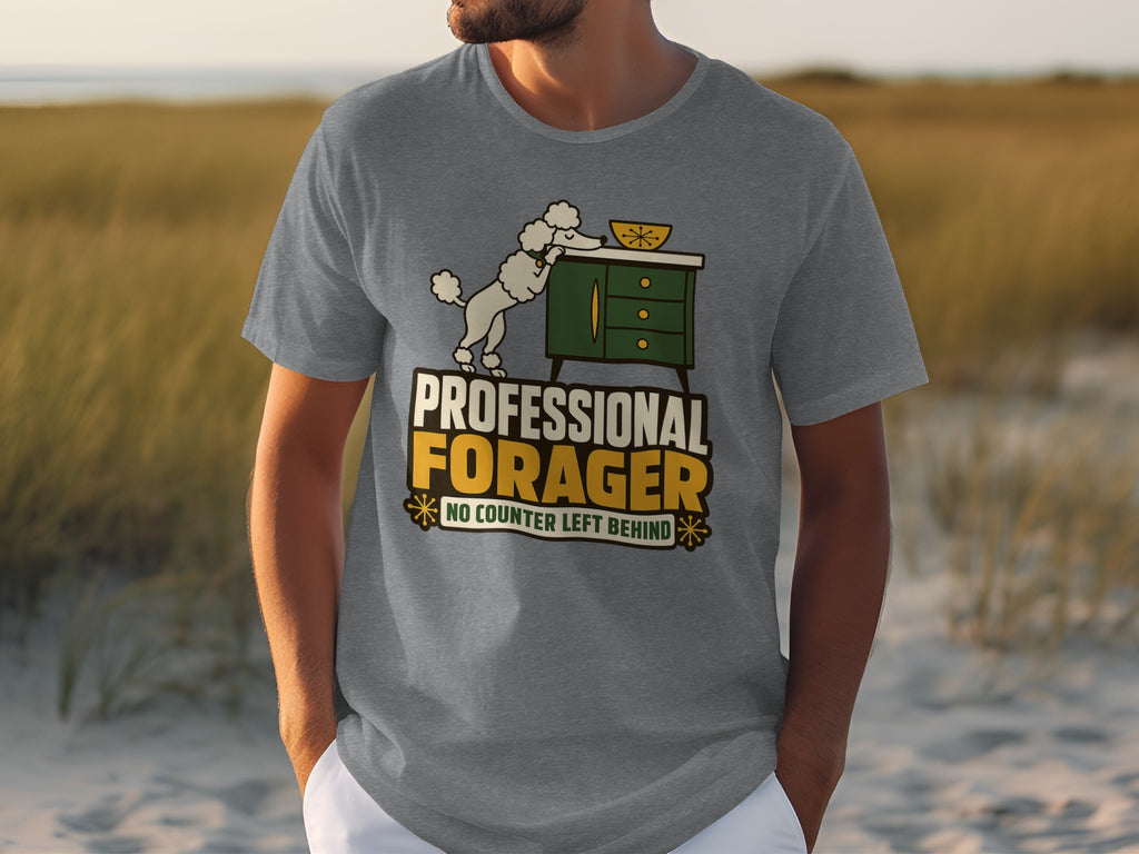 Grey t-shirt with "PROFESSIONAL FORAGER NO COUNTER LEFT BEHIND" and a poodle.
