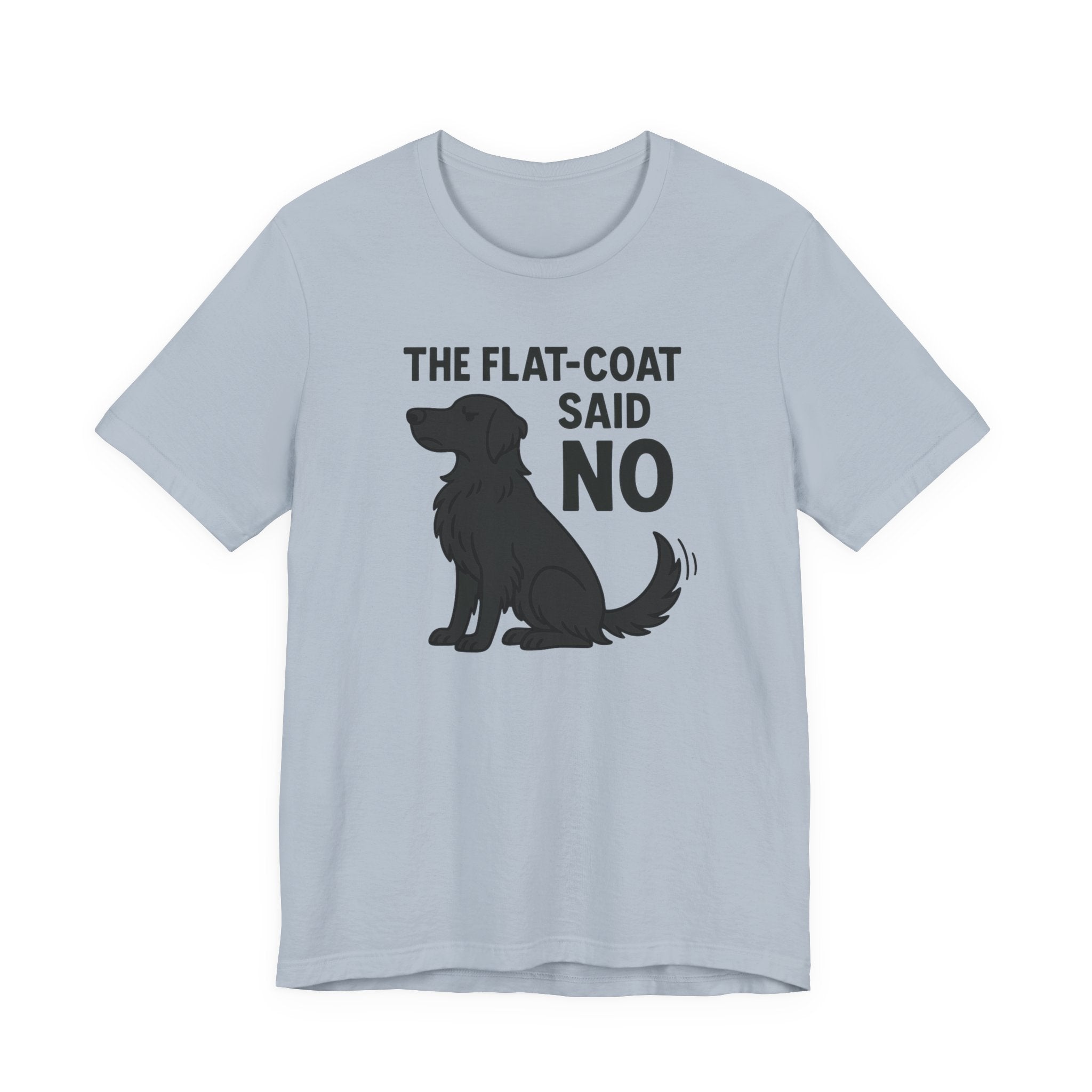 The Flat-Coat Said No Tee