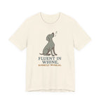 Weimaraner Fluent in Whine Tee