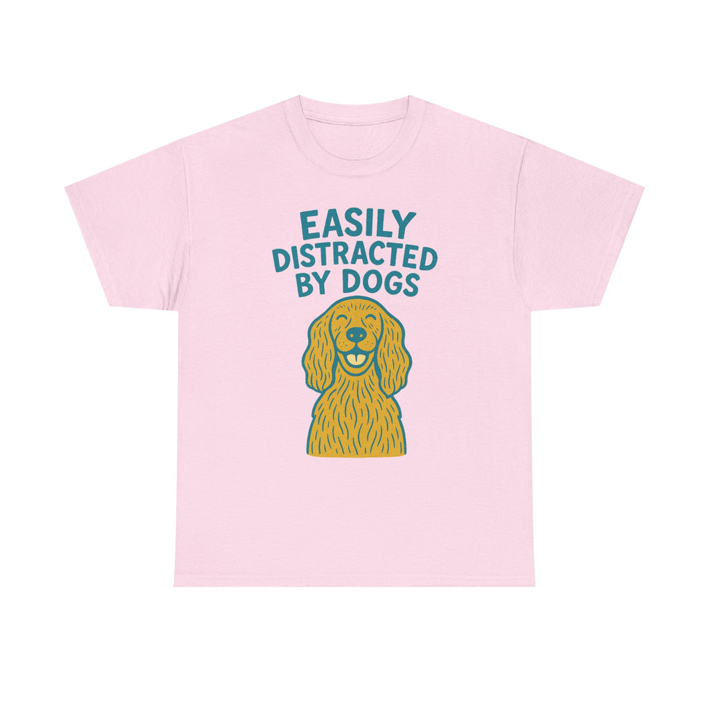 Easily Distracted By Dogs T-Shirt