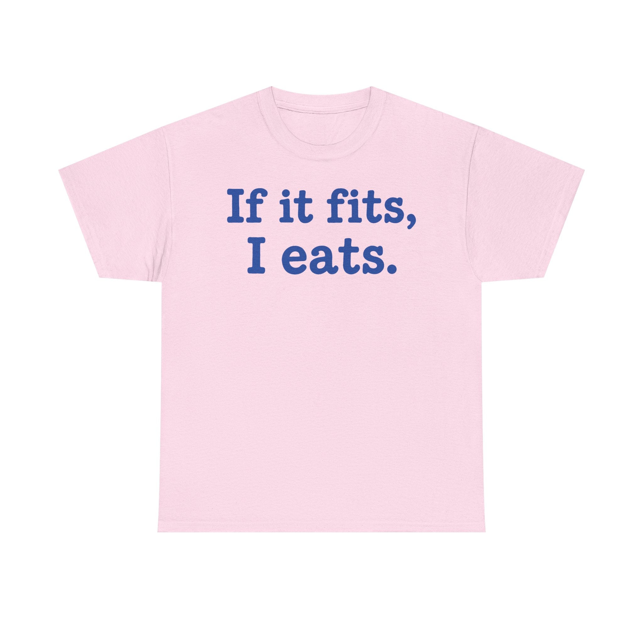 If It Fits I Eats T-Shirt