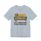 Weimaraner All Furniture Is Dog Furniture Tee