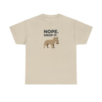 Nope Drop It Funny Dog Stubborn Canine T-Shirt