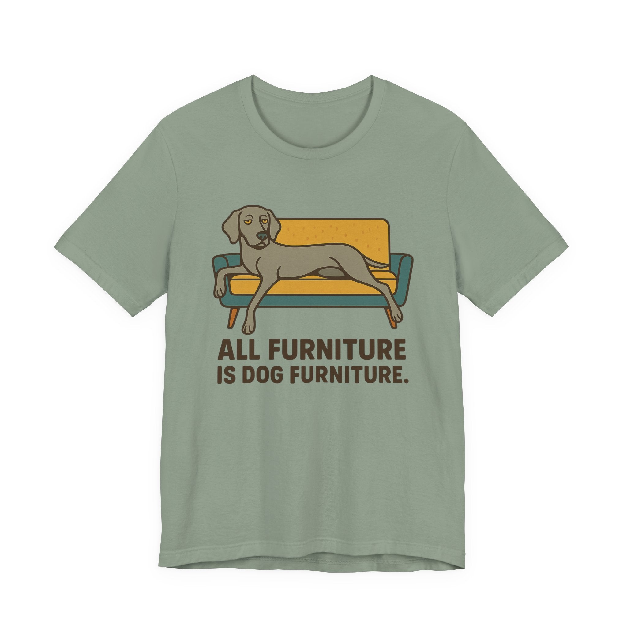 Weimaraner All Furniture Is Dog Furniture Tee