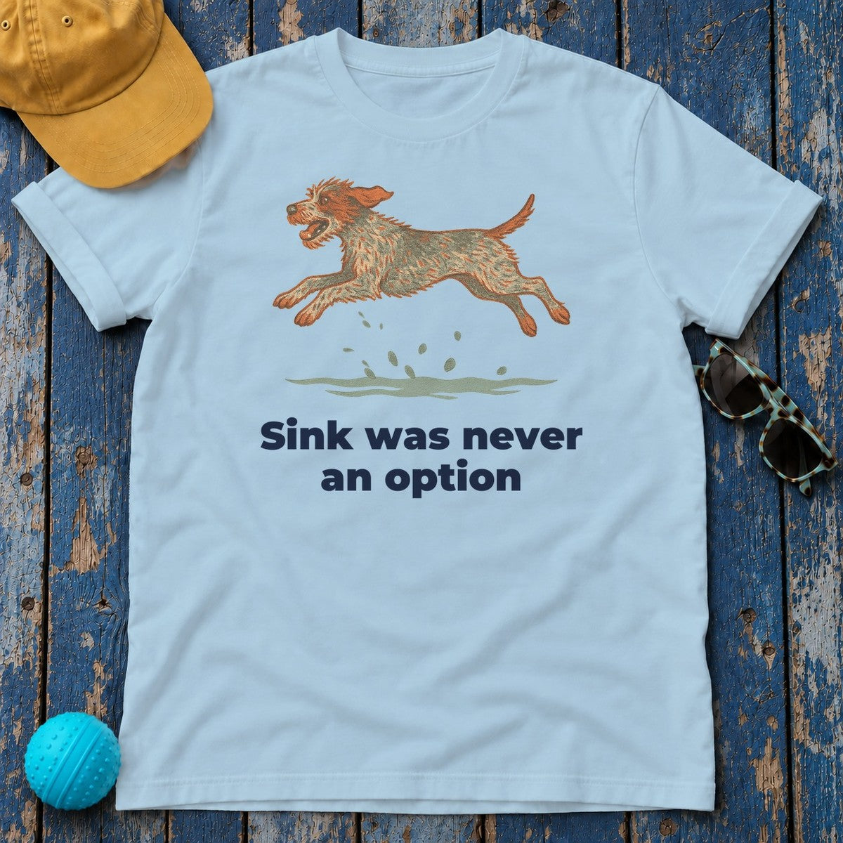 Wirehaired Pointing Griffon Sink Was Never An Option Tee in Light Blue