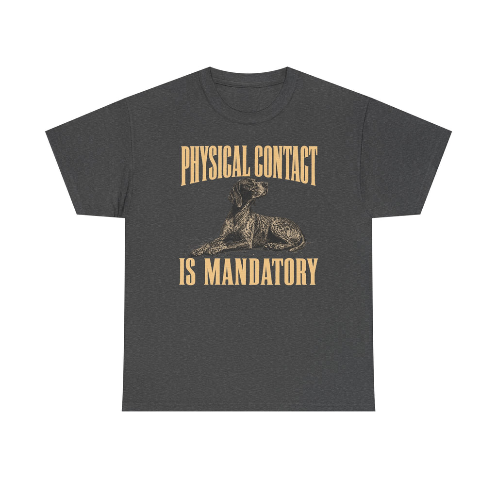 Affection Mandate German Shorthaired Pointer T-Shirt