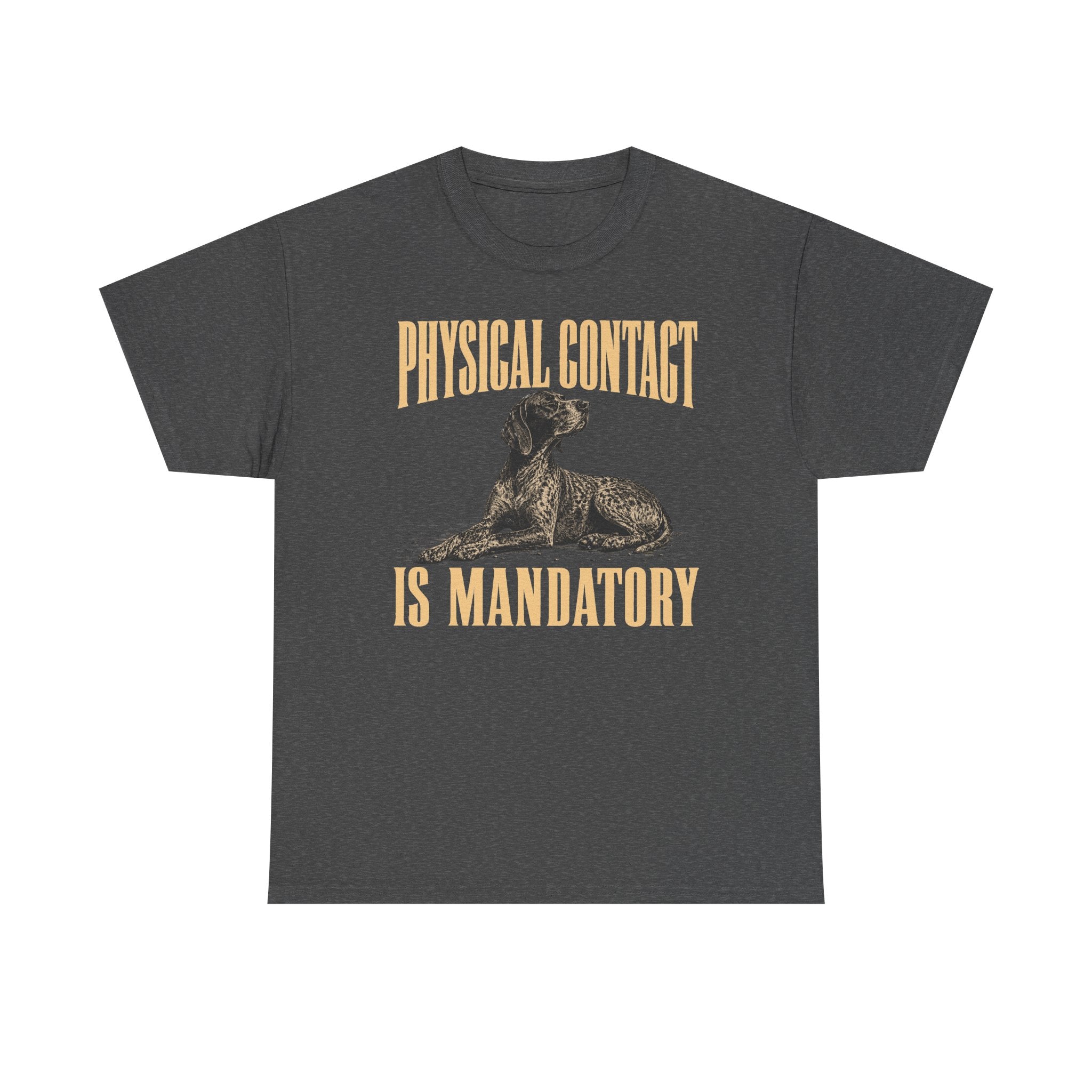Affection Mandate German Shorthaired Pointer T-Shirt