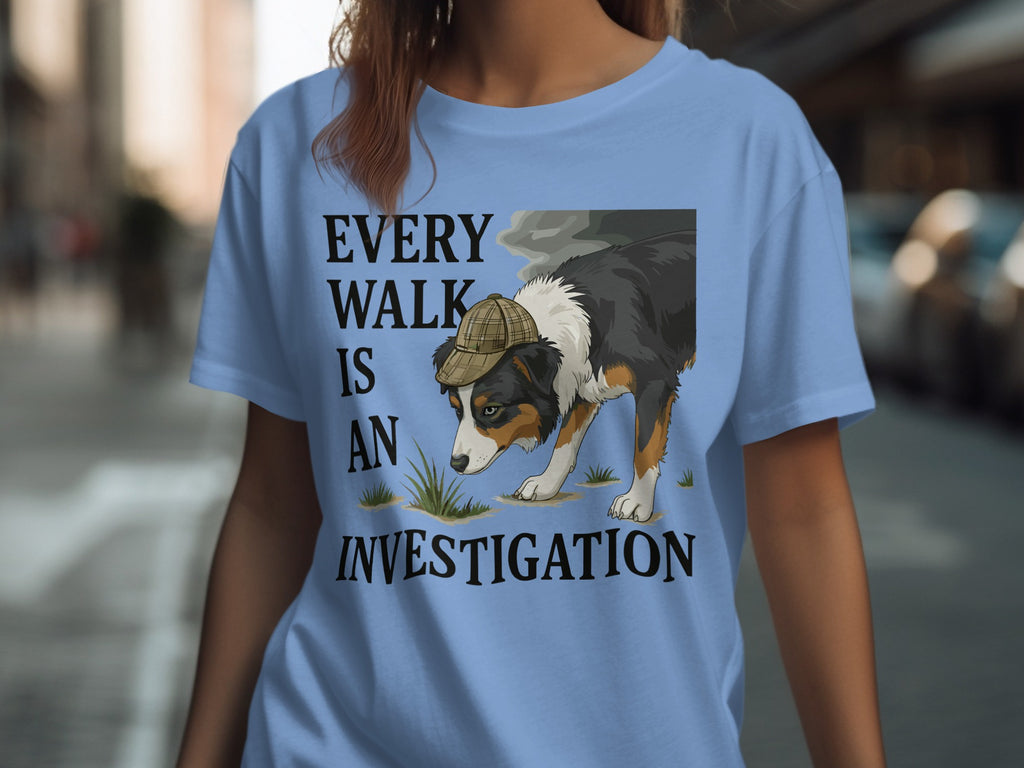 Every Walk Is An Investigation shirt